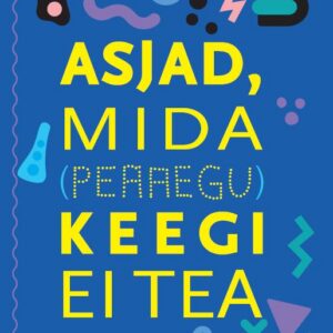 Asjad, mida (peaaegu) keegi ei tea